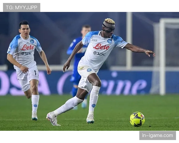 奥斯梅恩火力全开,率那不勒斯稳居意甲争冠行列 奥斯梅恩火力全开,率那不勒斯稳居意甲争冠行列